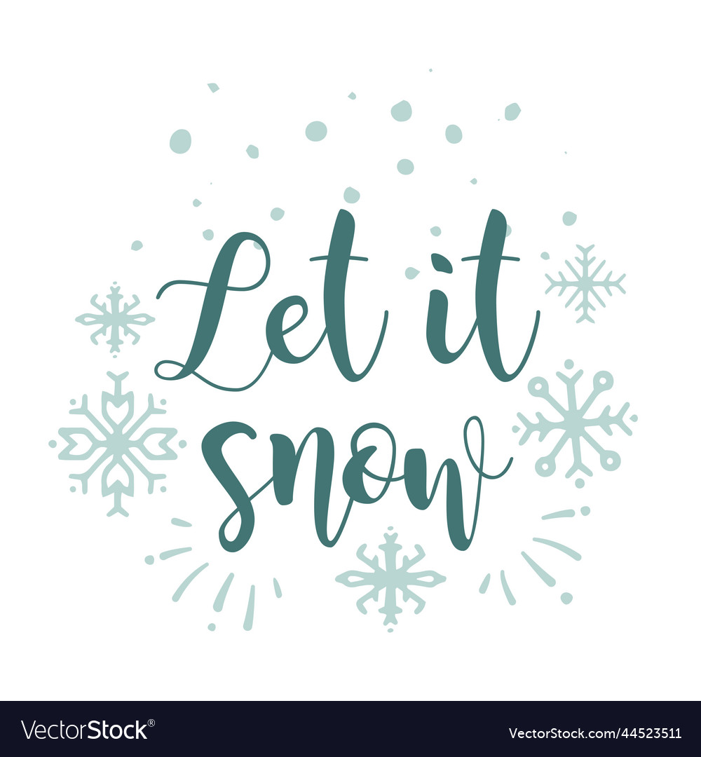 Let it snow christmas phrase calligraphy Vector Image