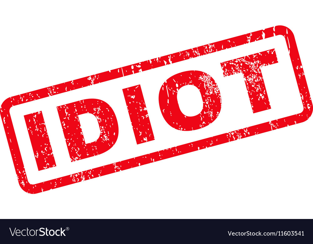 You are an idiot rubber stamp Royalty Free Vector Image