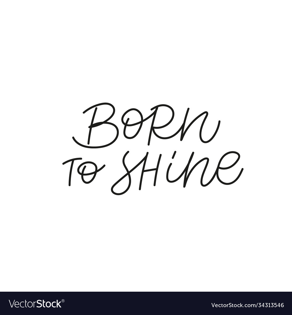 Born to shine calligraphy quote lettering sign