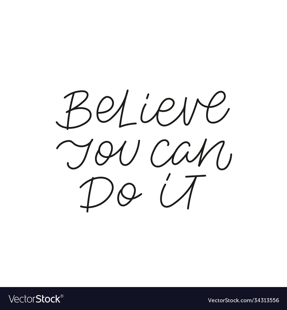 Believe can do it calligraphy quote lettering sign