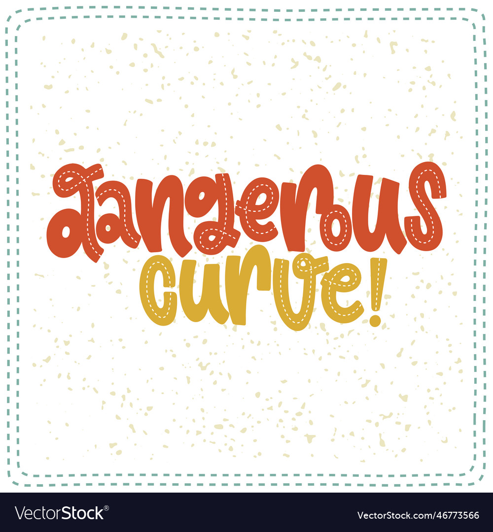 Dangerous curve Royalty Free Vector Image - VectorStock