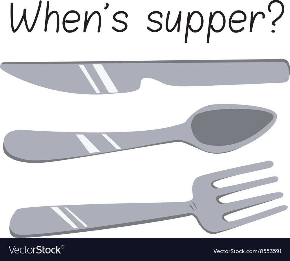 Whens supper Royalty Free Vector Image - VectorStock