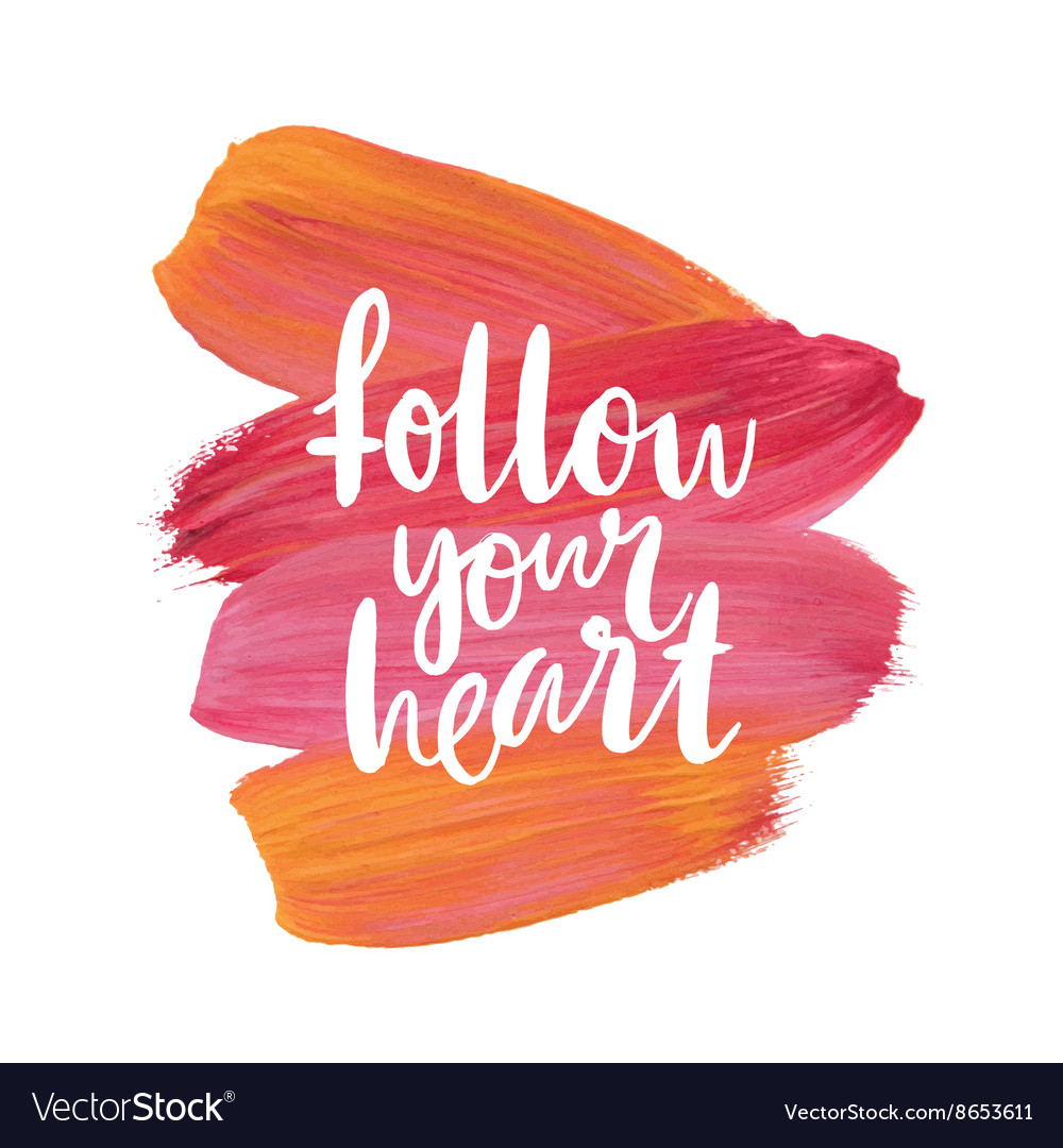 Motivation Poster Follow Your Heart - 