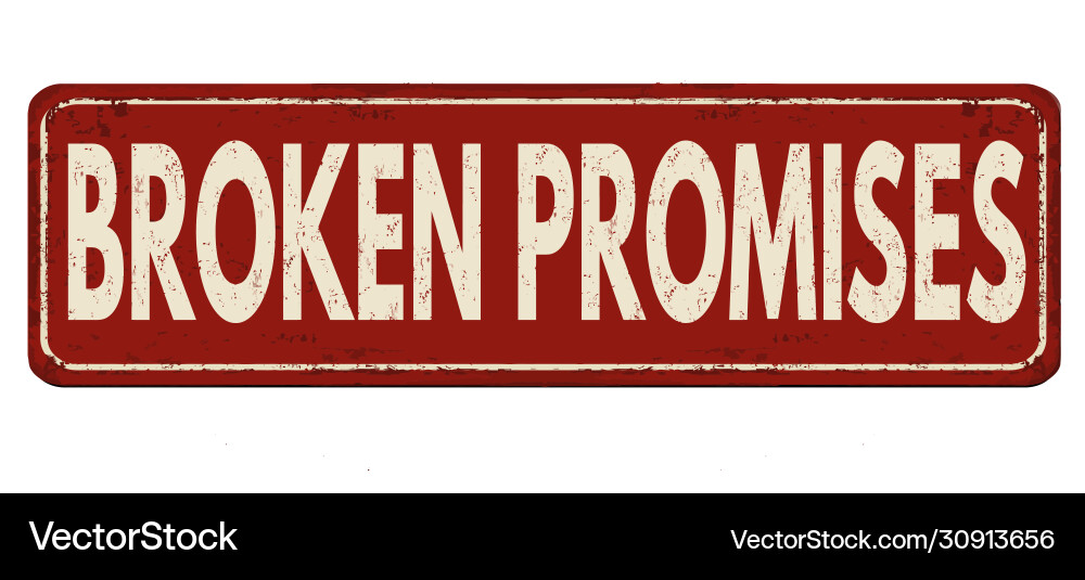 Broken promises vintage rusty metal sign Vector Image