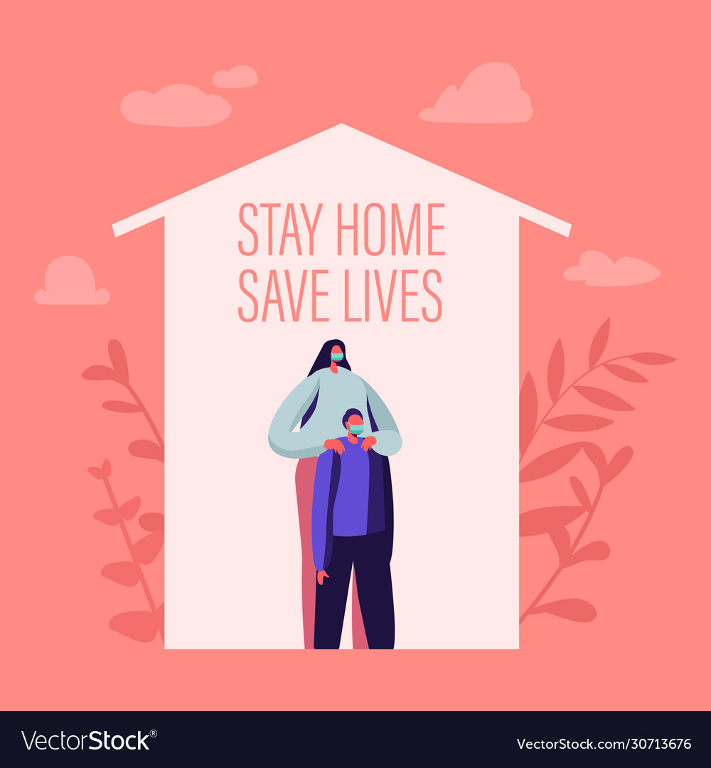 Stay At Home Save Lives Concept Mother And Son Vector Image 1256