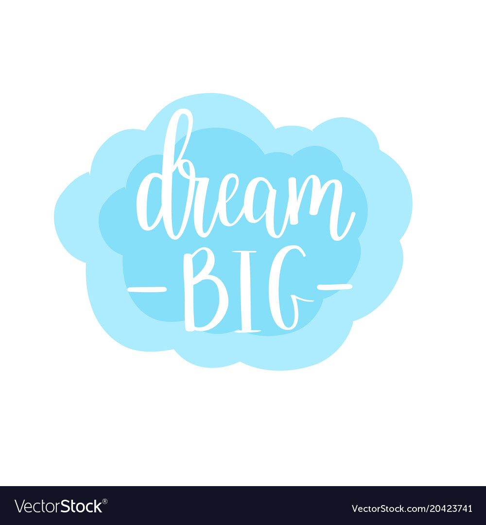 Dream big lettering calligraphy design