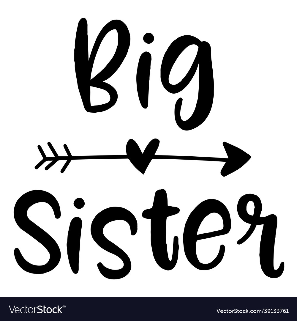 Big sister inspirational quotes Royalty Free Vector Image