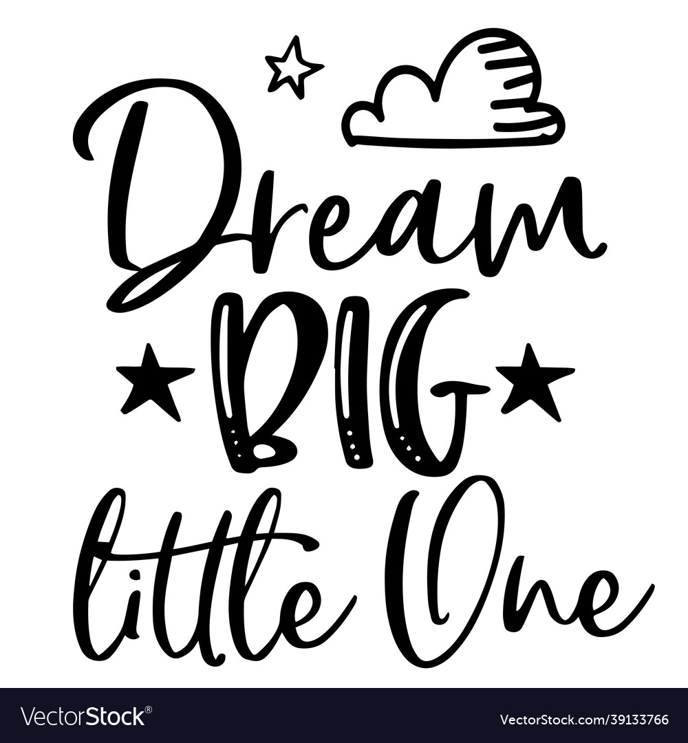 dream-big-little-one-inspirational-quotes-vector-image