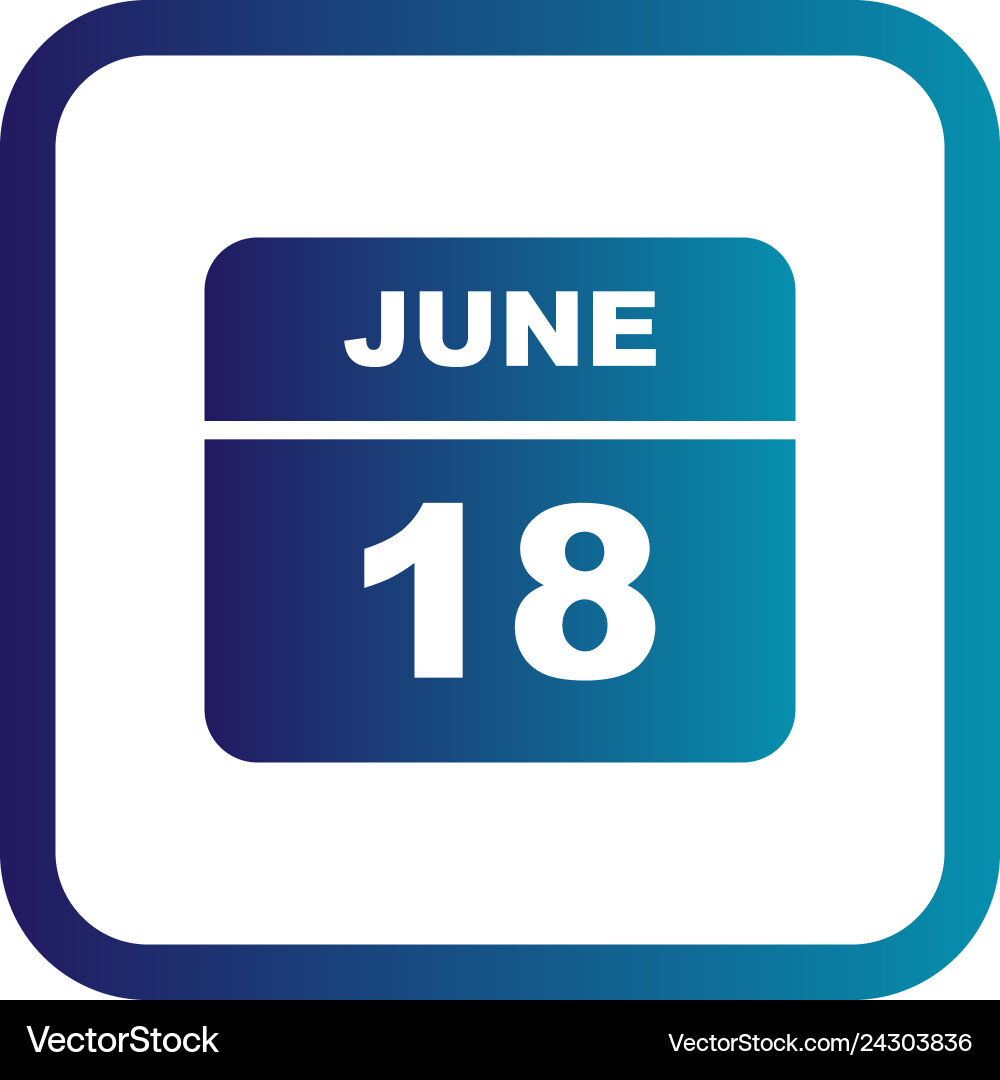June 18th date on a single day calendar Royalty Free Vector