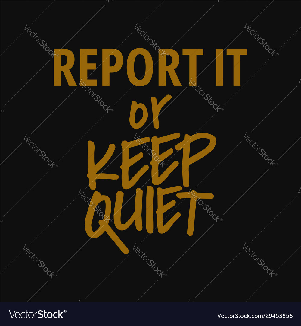 Report it or keep quiet motivational