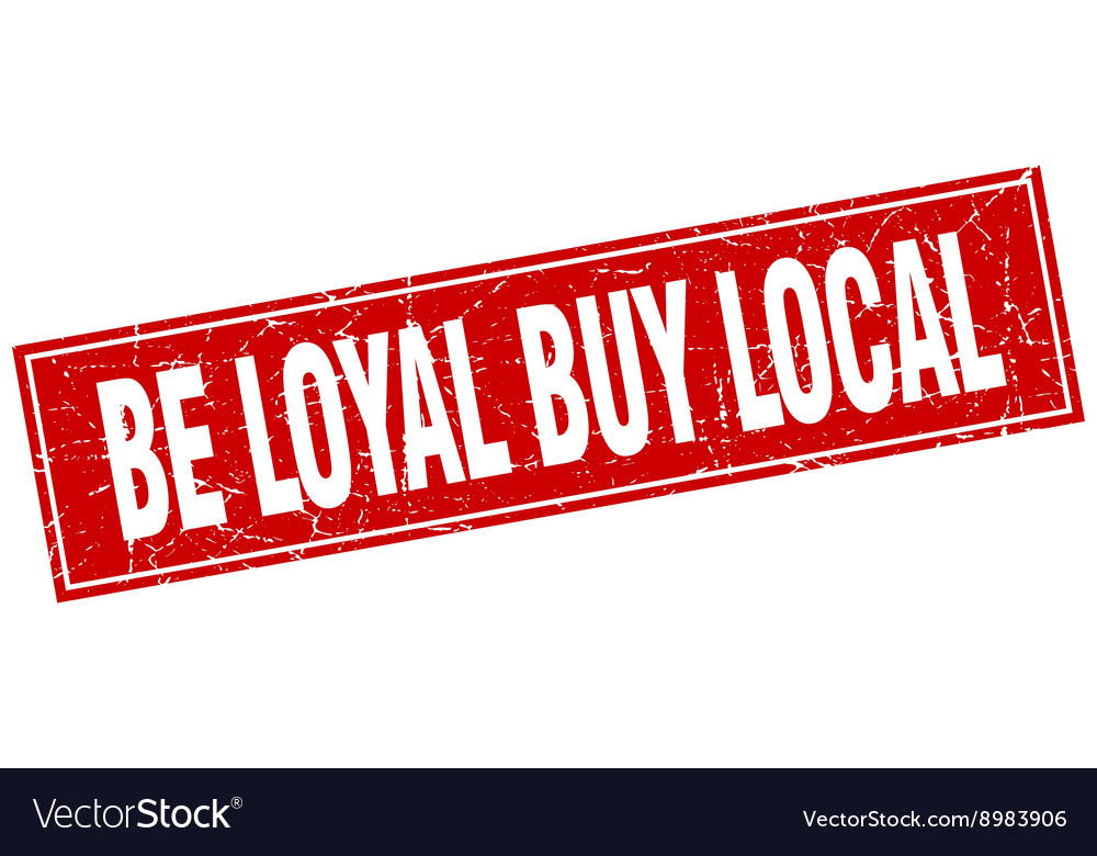 Be loyal buy local red square grunge stamp