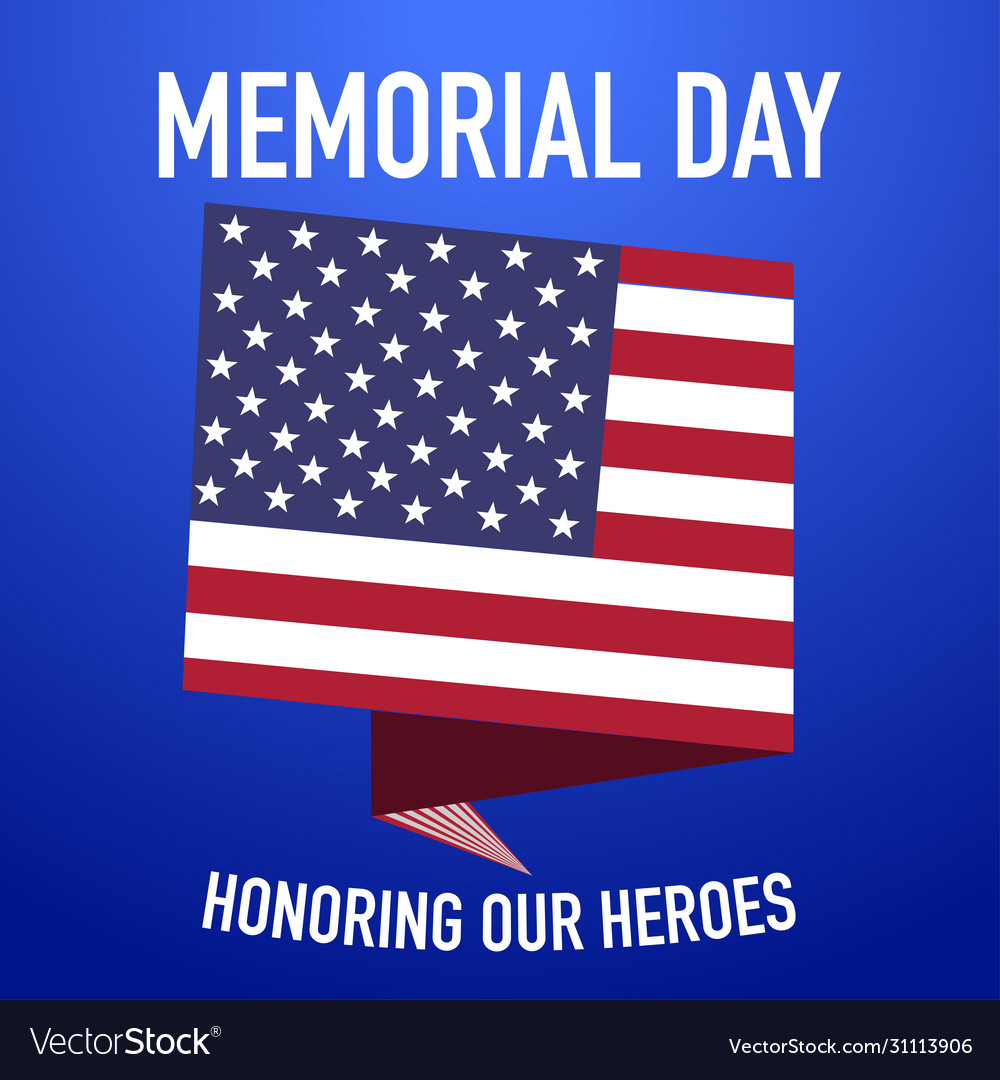 Memorial day remenber and honor our heroes Vector Image