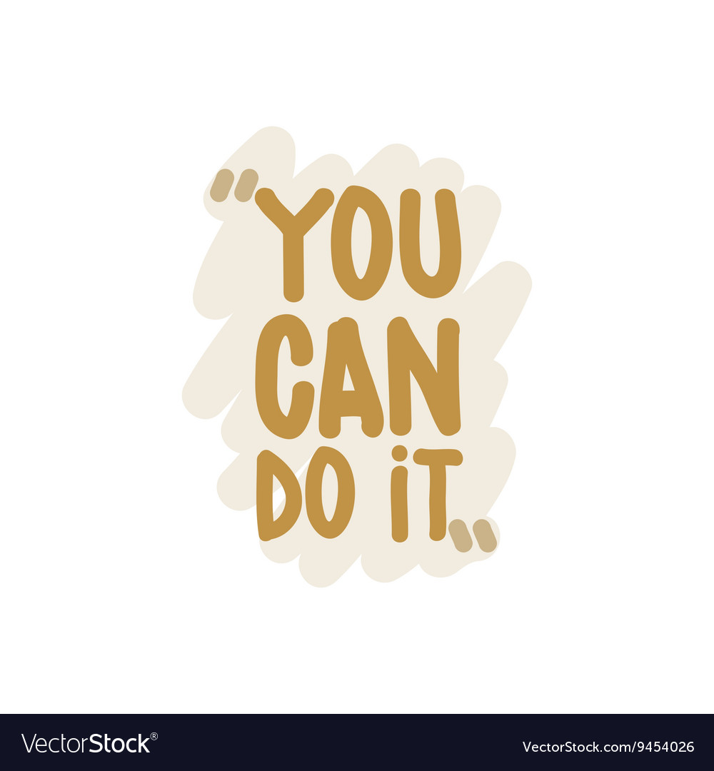 You can do it Royalty Free Vector Image - VectorStock