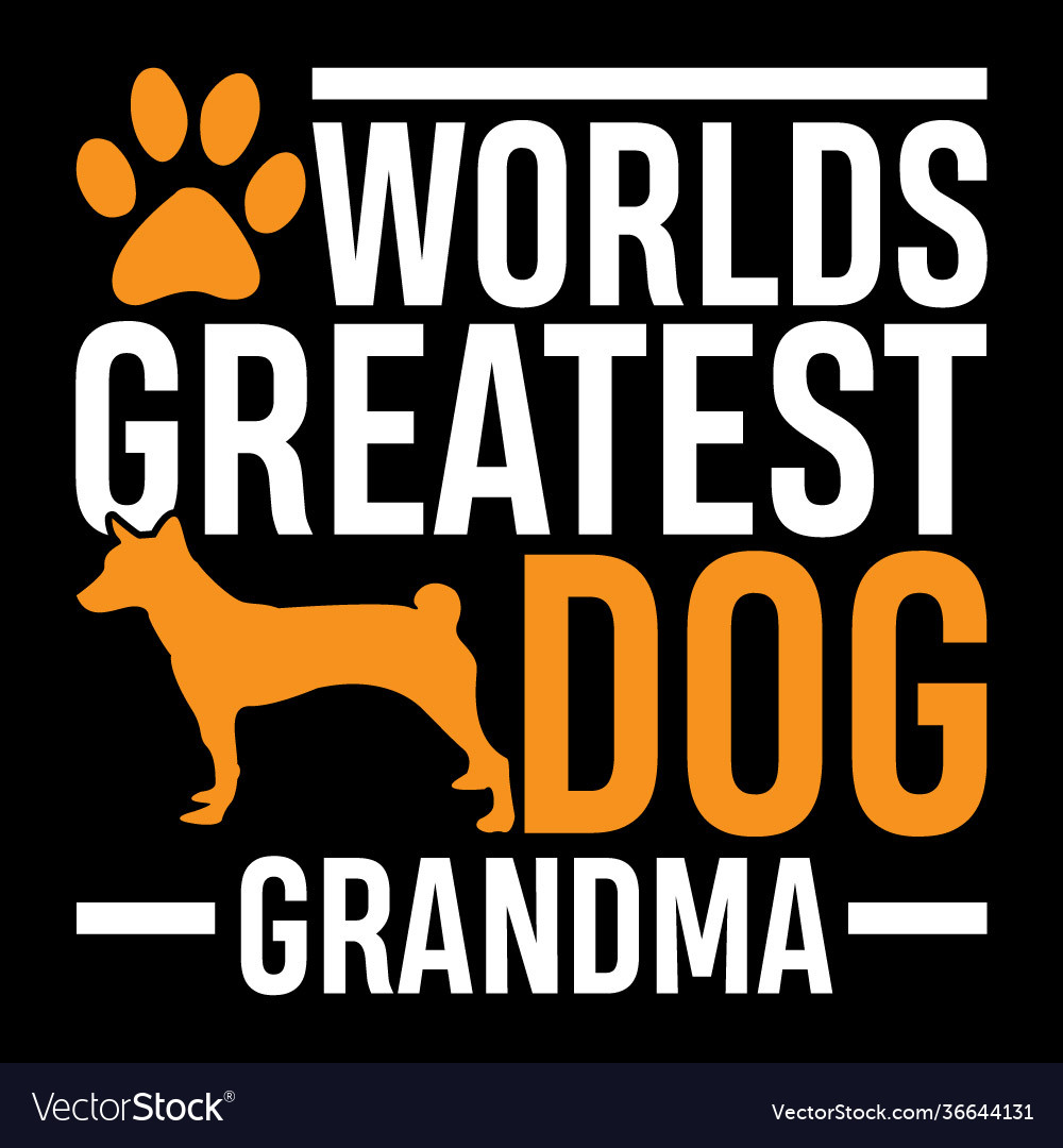 Worlds greatest dog grandma mothers day gift Vector Image
