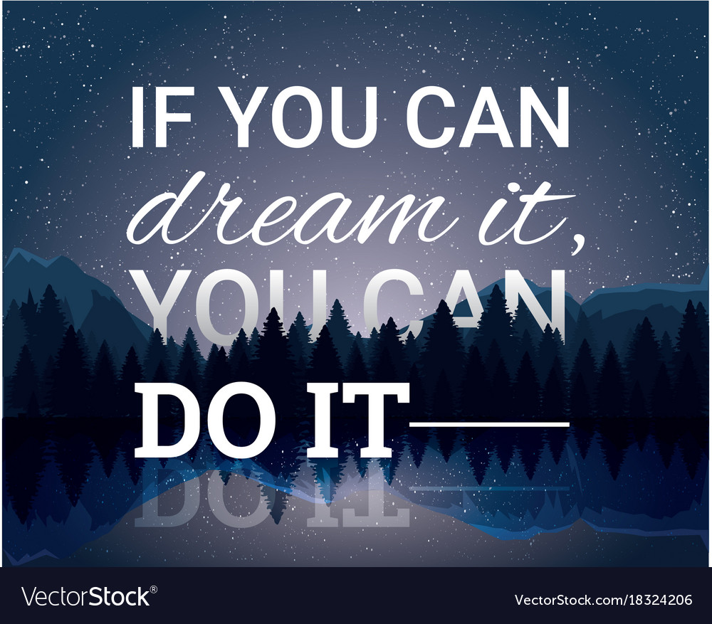 If You Can Dream It You Can Do It Royalty Free Vector Image