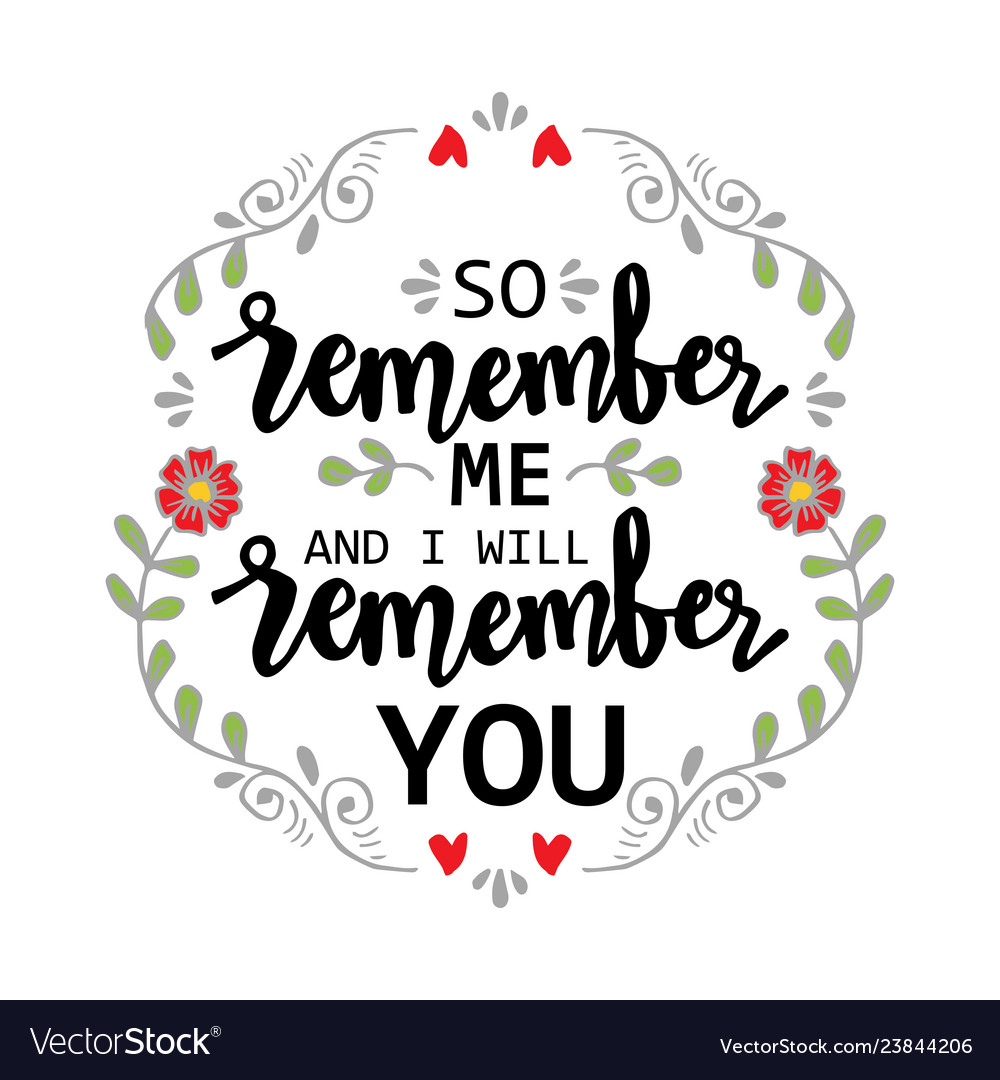 So remember me i will remember you quote Vector Image