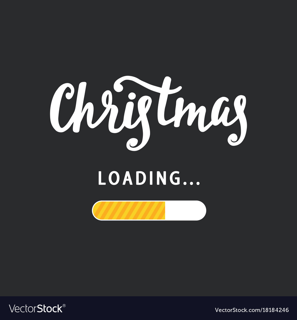 Christmas is loading amusing holidays poster Vector Image