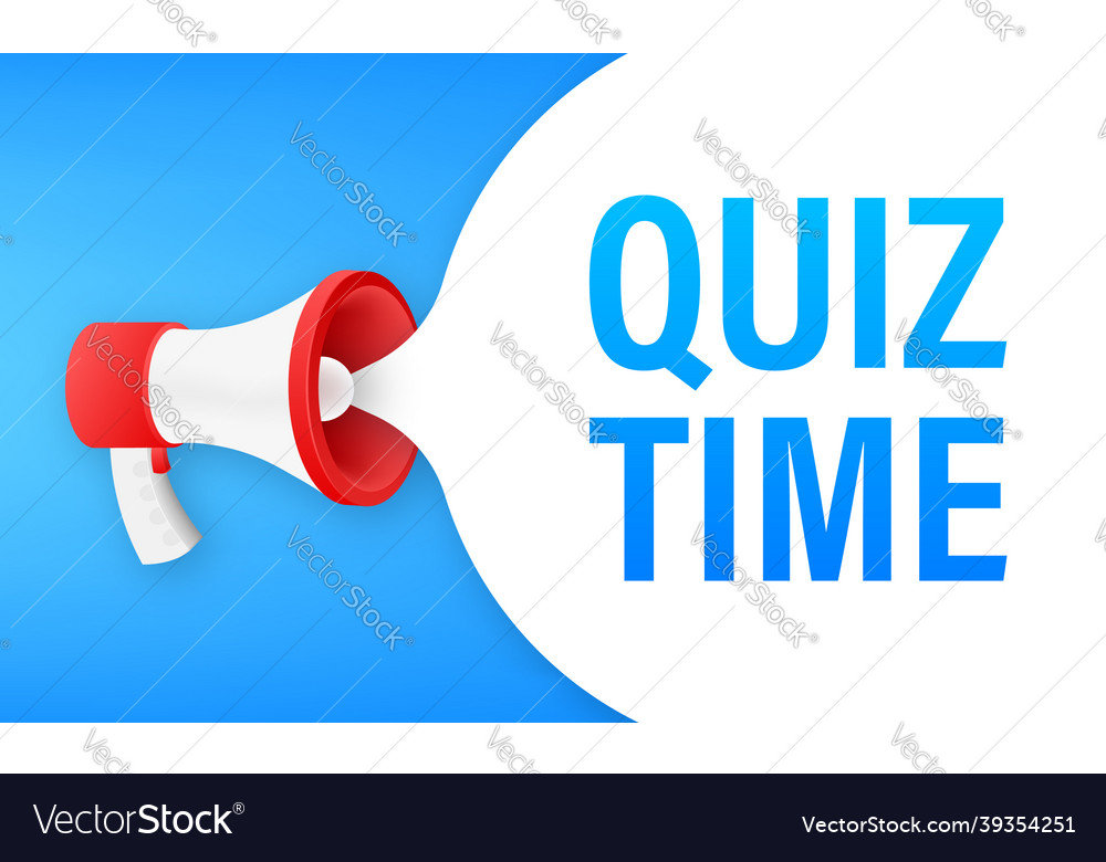 Megaphone banner - quiz time text Royalty Free Vector Image