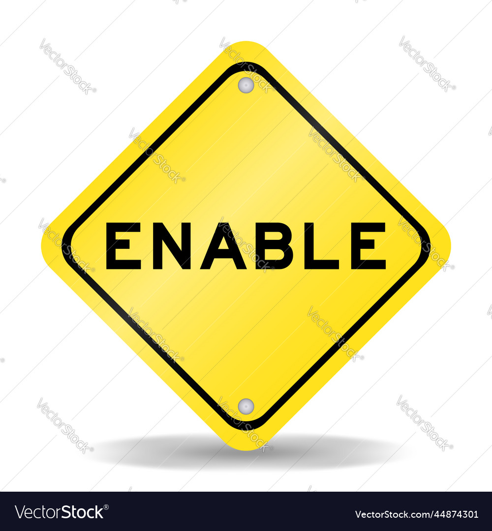 Yellow color transportation sign with word enable Vector Image