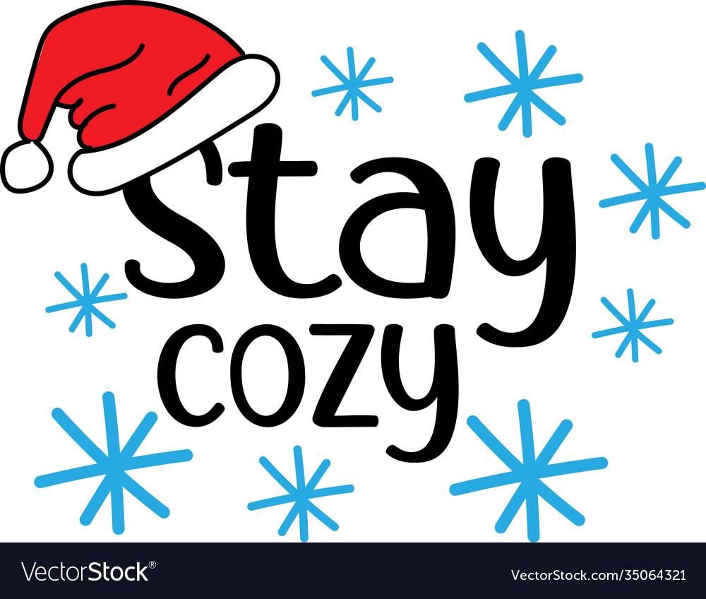 Stay cozy on white background Royalty Free Vector Image