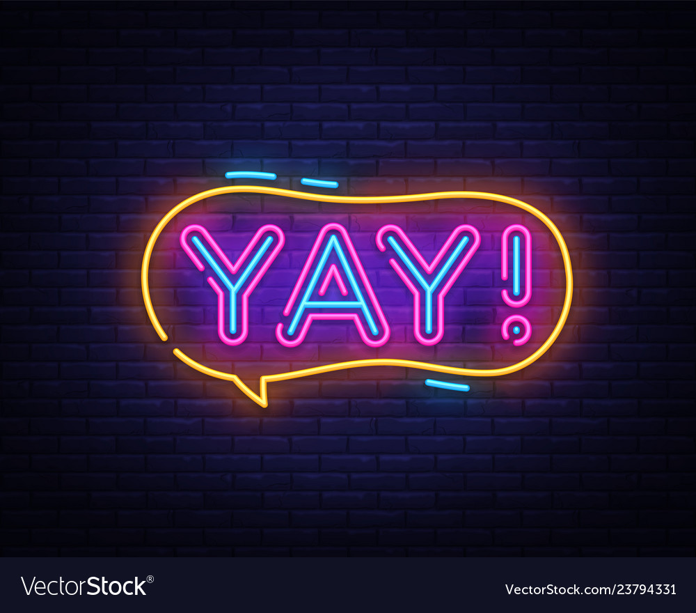 Yay neon sign yay pop art design template Vector Image