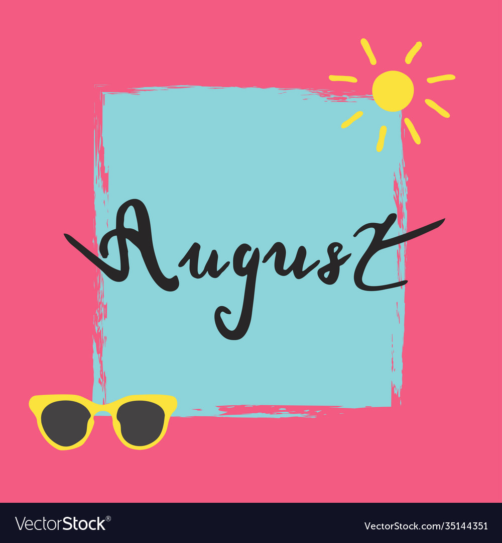 Summer quote august Royalty Free Vector Image