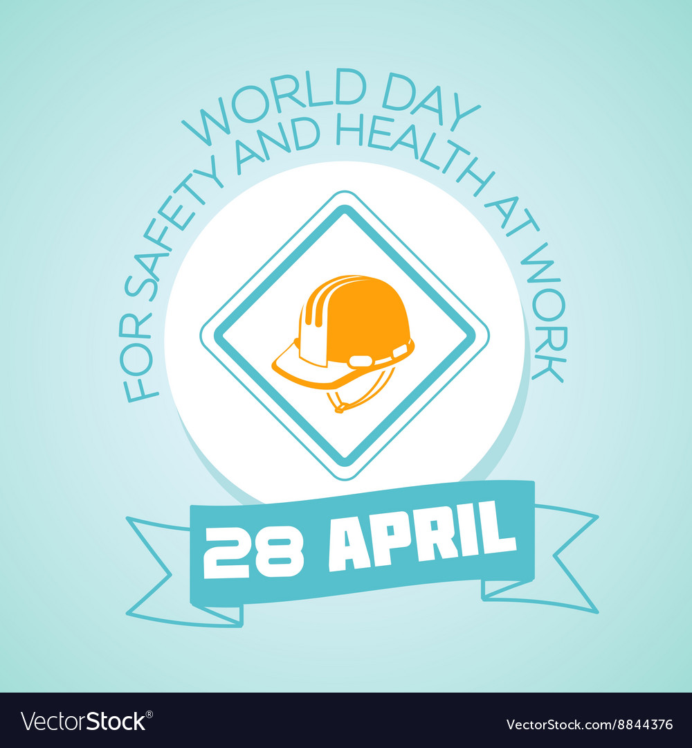 28 april world day for safety and health at work