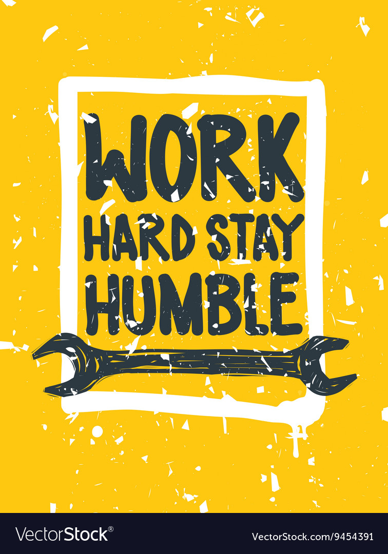 Work Hard Stay Humble Inspirational Quote Poster Vector Image