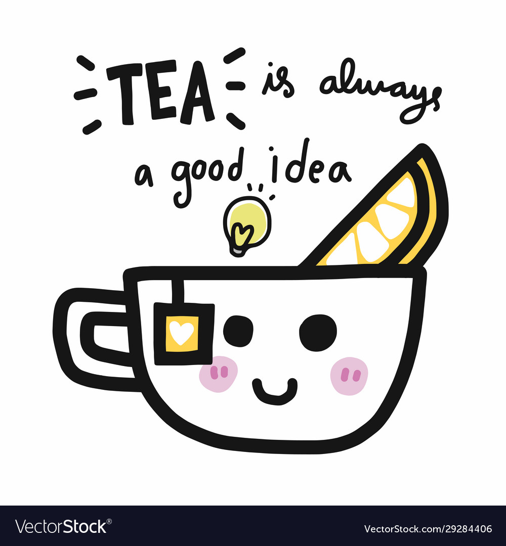 Tea is always a good idea cartoon