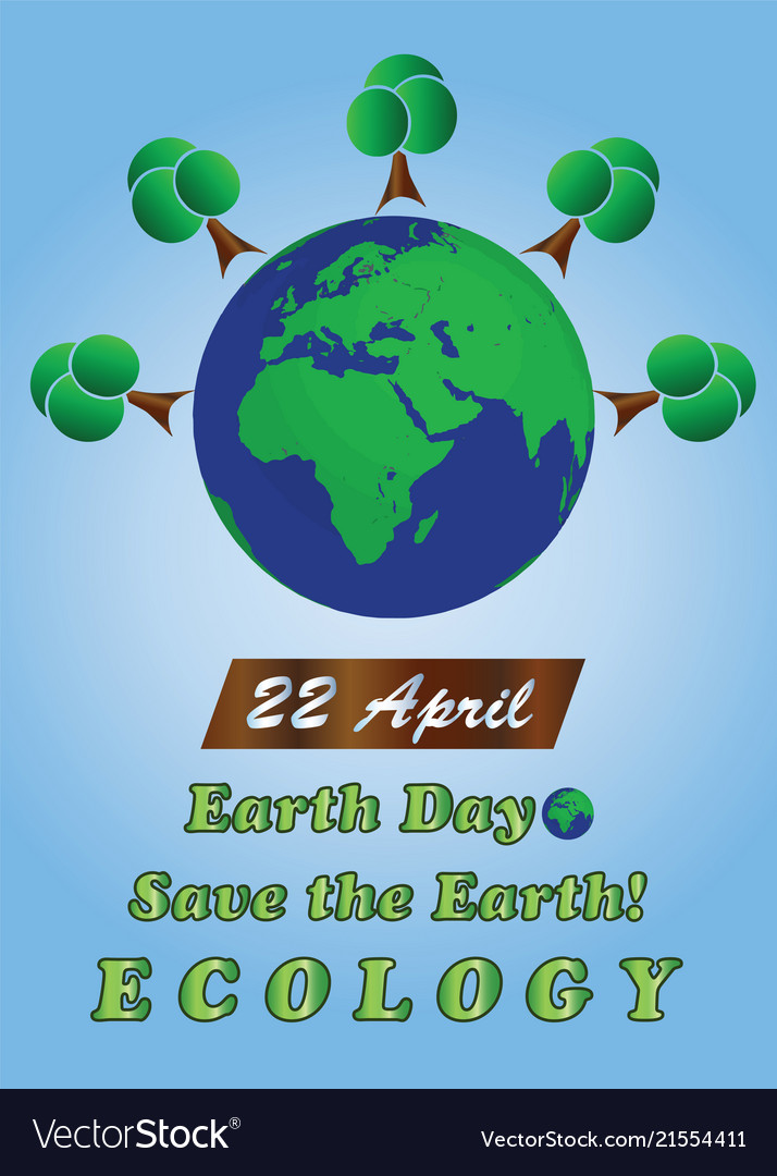 Planet Earth 22 April Earth Day Ecology Theme Vector Image