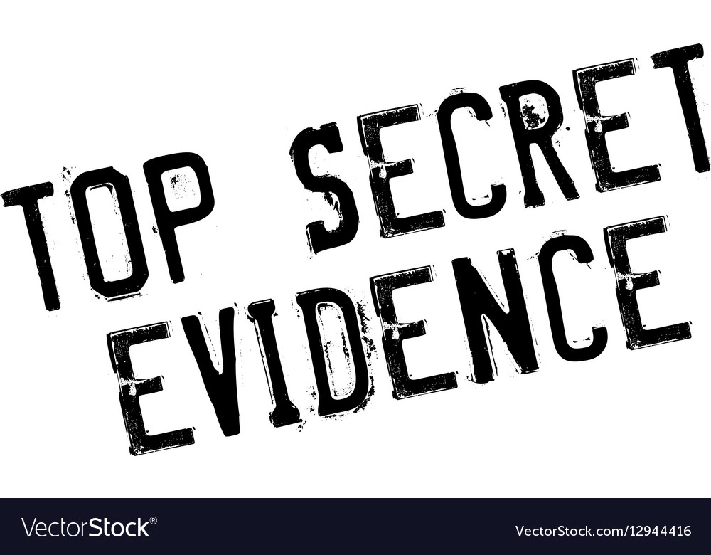 Top secret evidence rubber stamp