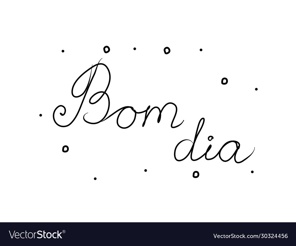 Bom dia phrase handwritten with a calligraphy Vector Image Bom dia phrase handwritten with a calligraphy Vector Image