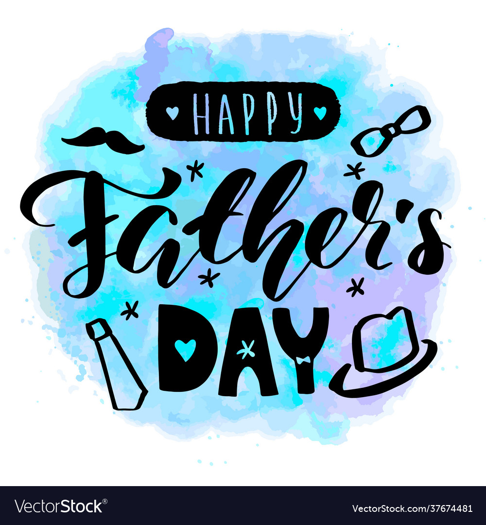 Happy fathers day lettering calligraphy card Vector Image