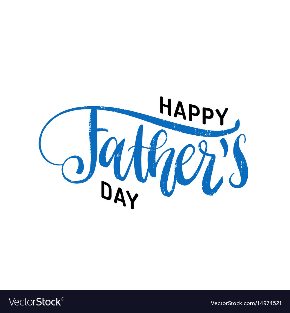 Happy fathers day calligraphic inscription Vector Image