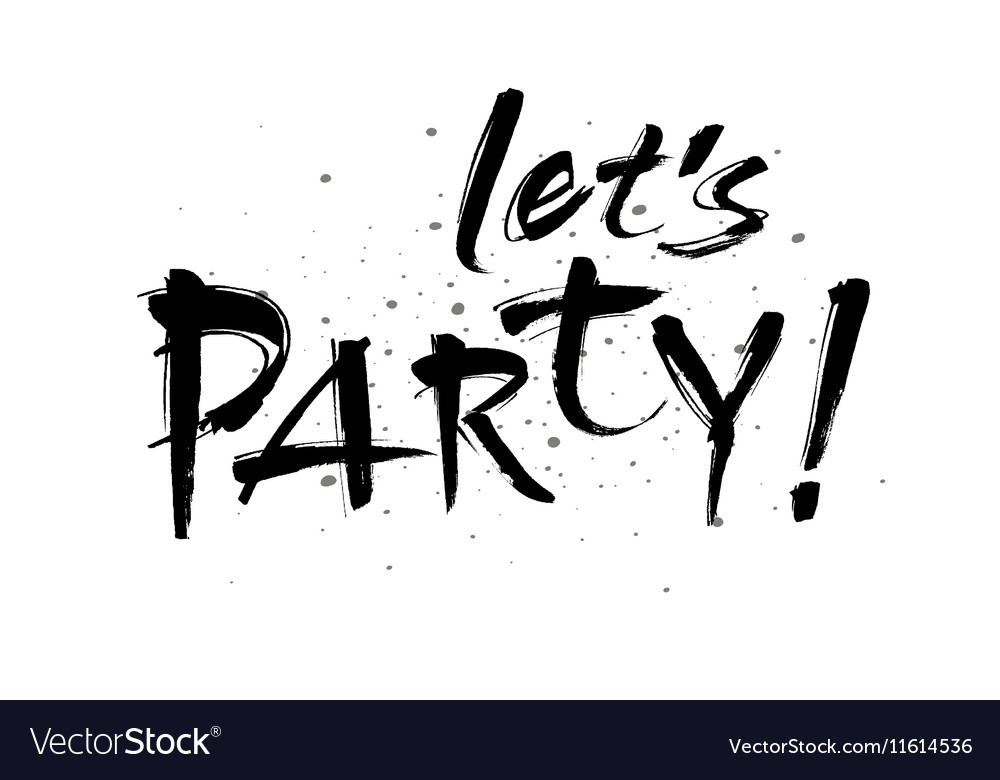 Lets party inscription Greeting card with Vector Image