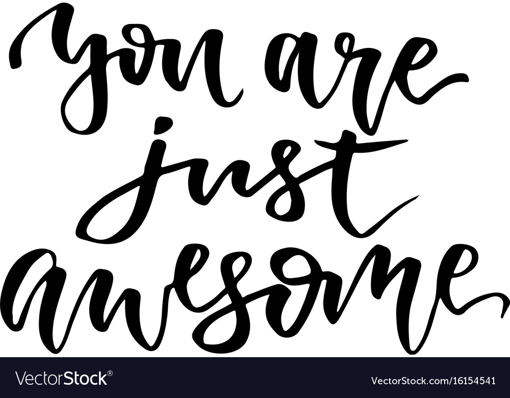 You Are Just Awesome Inspirational Royalty Free Vector Image