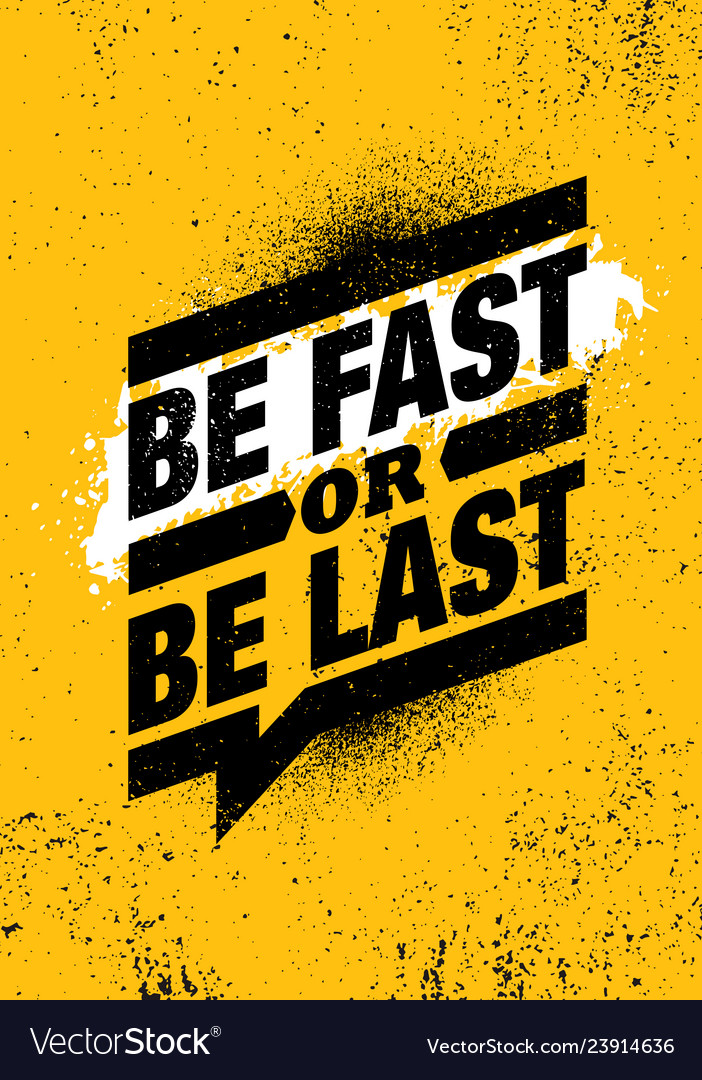 Be fast or be last fitness gym muscle workout Vector Image