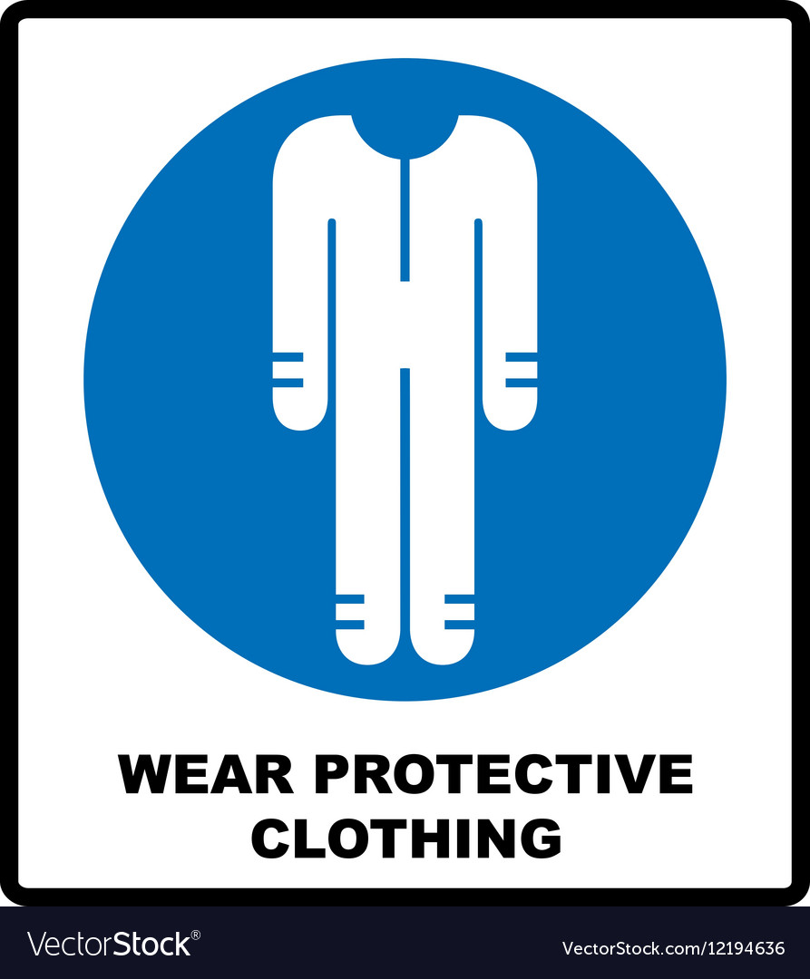 Protective safety clothing must be worn safety Vector Image