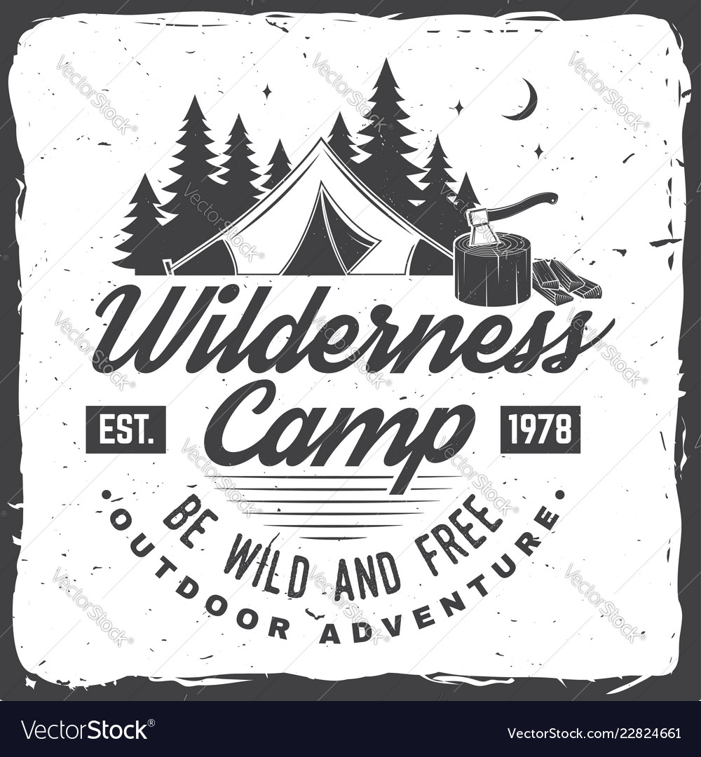 Wilderness camp be wild and free Royalty Free Vector Image