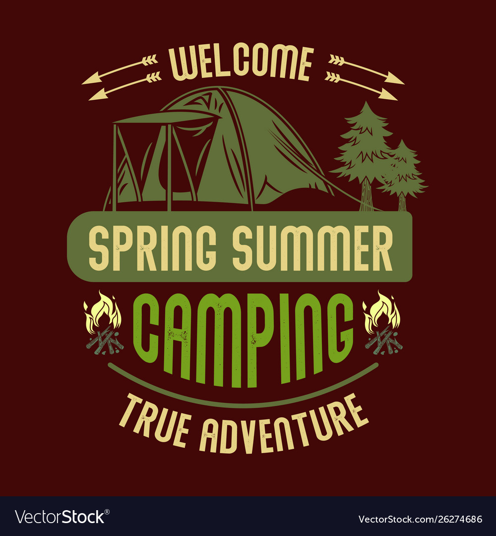 Welcome spring summer camping true adventure