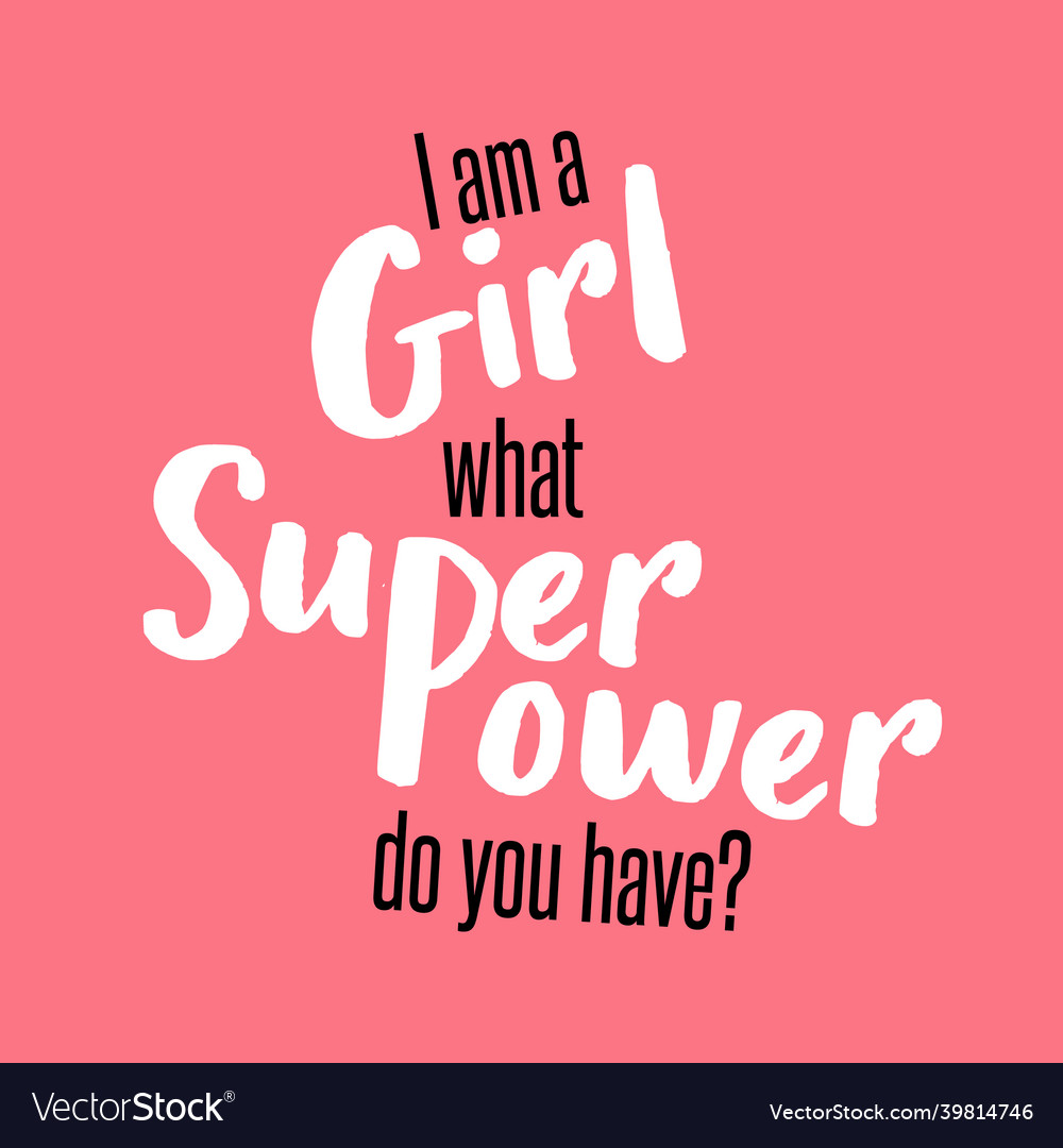 Girls superpower feminism slogans