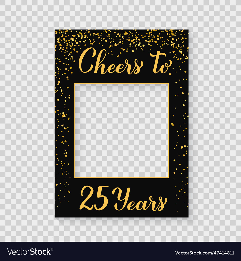 Cheers to 25 years photo booth frame