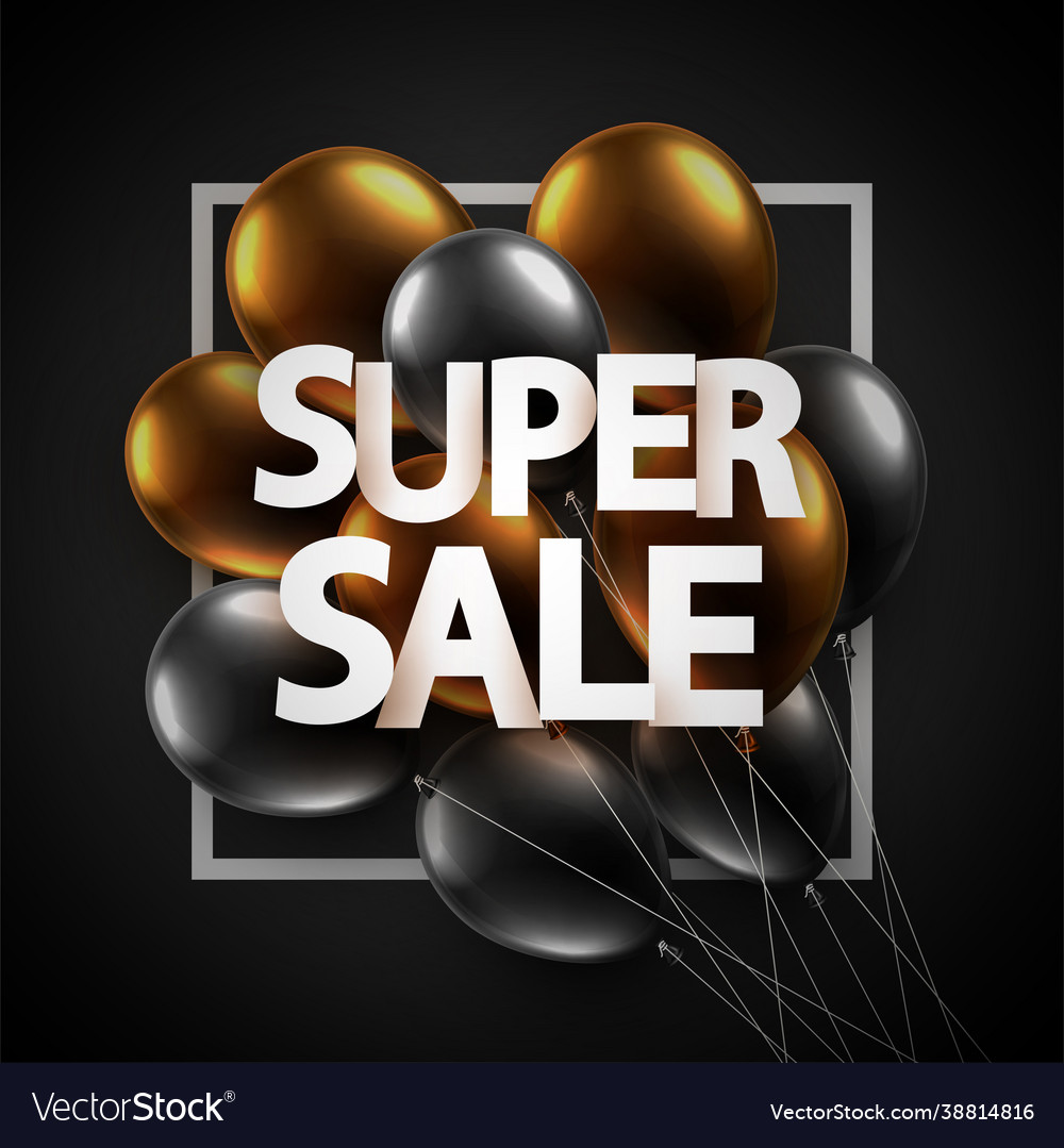 Black and brown balloons with super sale sign