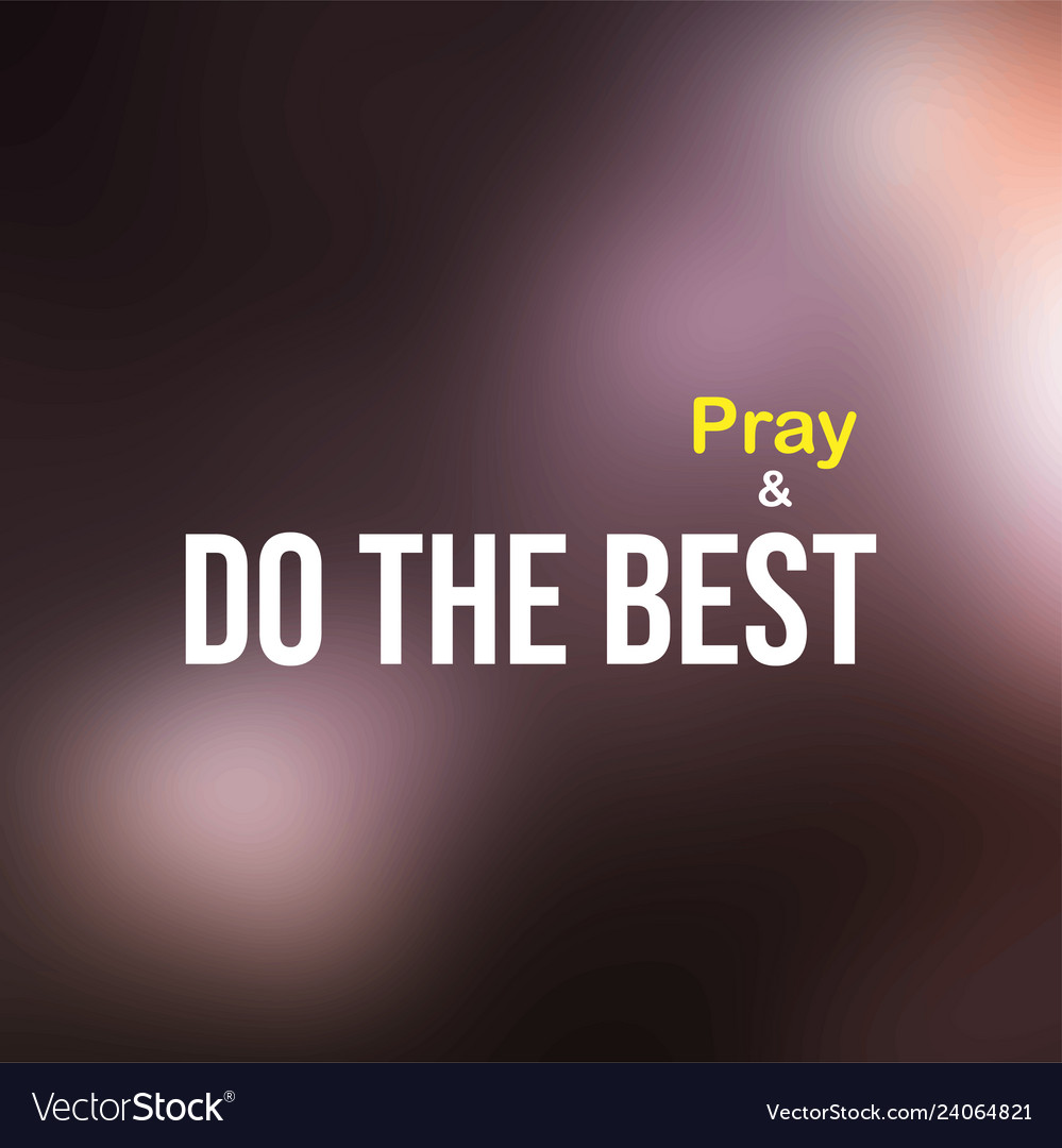 Motivation Quote: Do Your Best & Pray