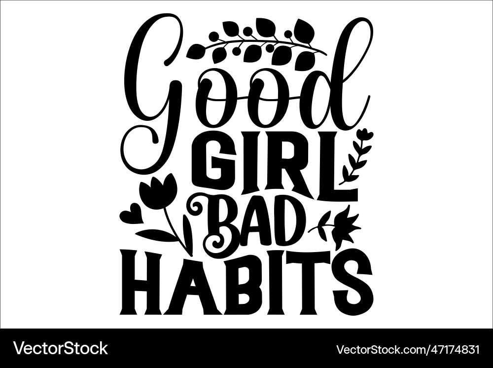 Good girl bad habits Royalty Free Vector Image