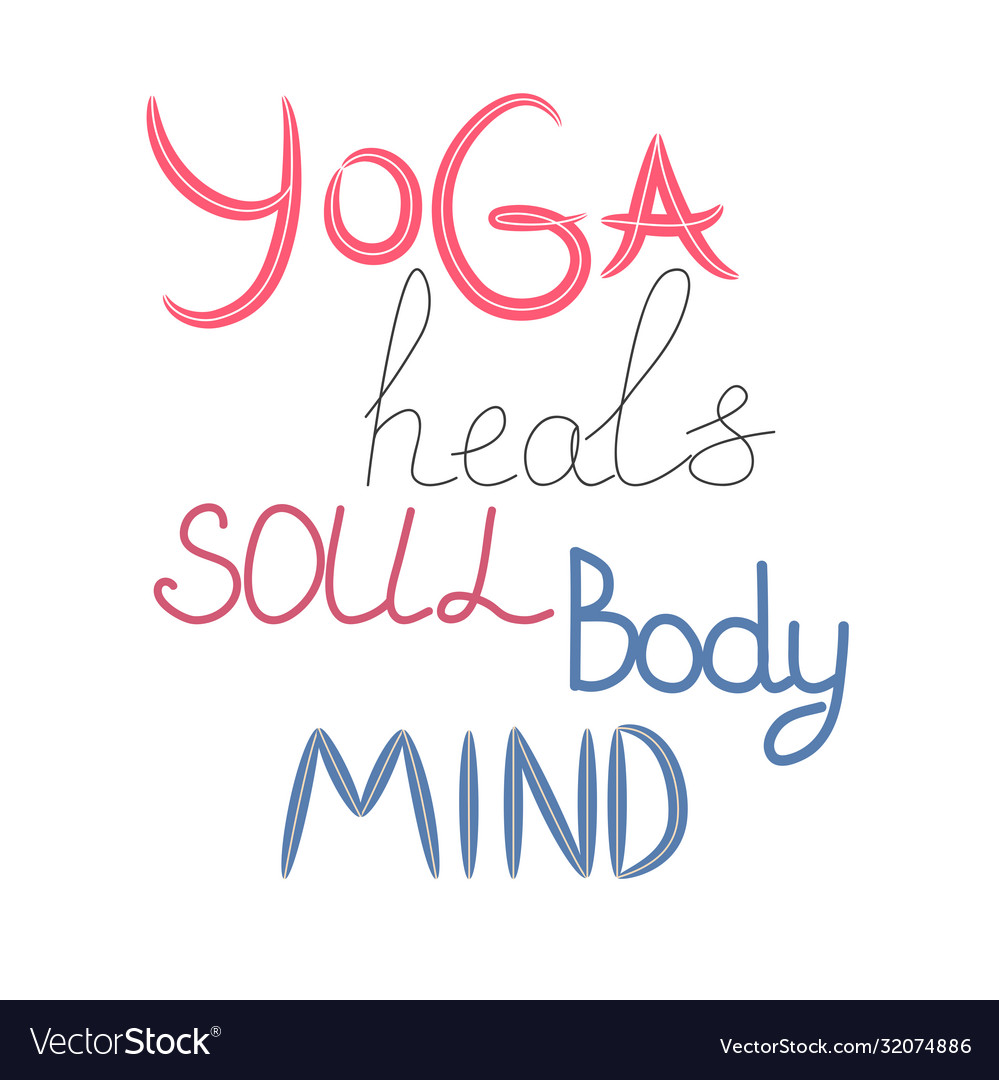 Yoga heilt Körper Seele Geist - Inschrift Zitat vector image Yoga heilt Körper Seele Geist - Inschrift Zitat