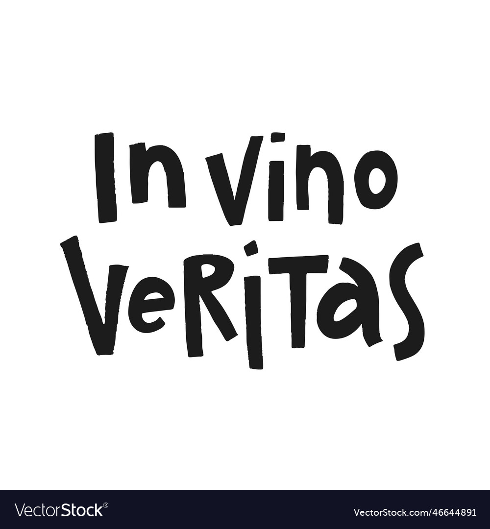 Hand drawn lettering in vino veritas phrase Vector Image