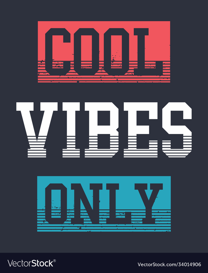 Cool vibes only typography for print on tee Vector Image