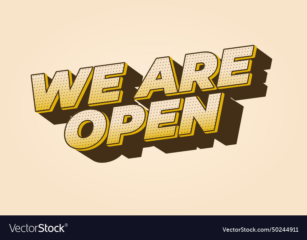 We are open text effect in 3d look vector image We are open text effect in 3d look