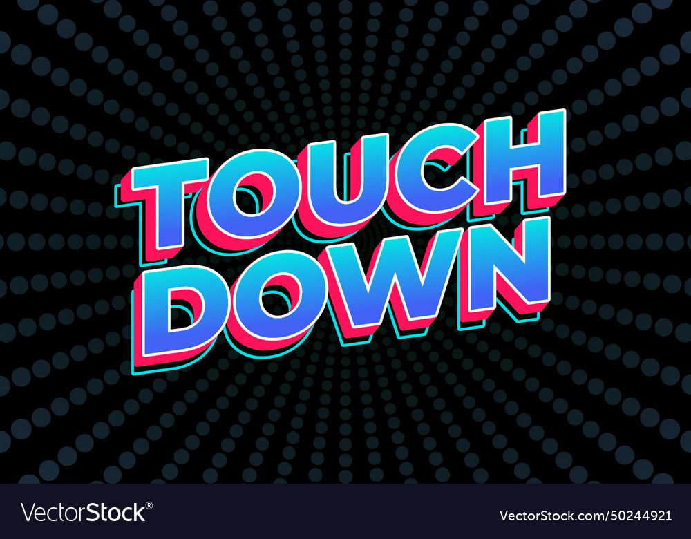 Touch down text effect in eye catching color vector image Touch down text effect in eye catching color